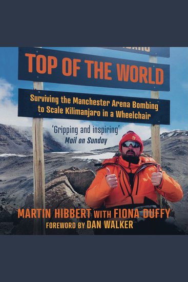 Top of the World - Surviving the Manchester Bombing to Scale Kilimanjaro in a Wheelchair - cover