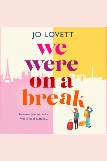 We Were on a Break - A sparkling getaway romance from Jo Lovett - cover