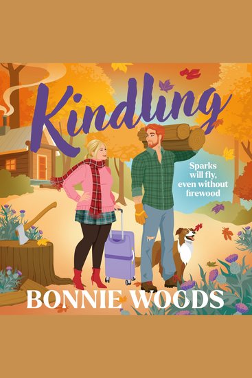 Kindling: The bestselling spicy grumpy-sunshine lumberjack funny romance set in Scotland (Scottish Spice Book 1) - cover