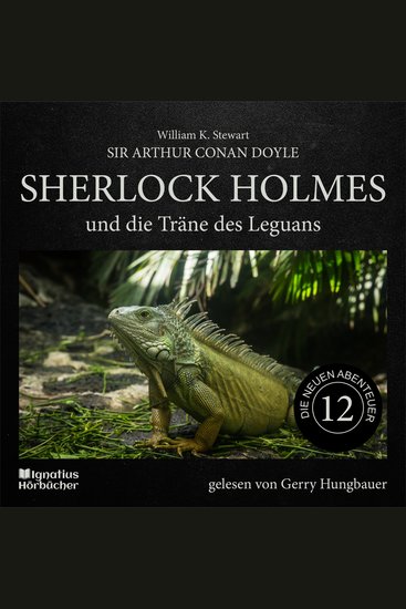 Sherlock Holmes und die Träne des Leguans (Die neuen Abenteuer Folge 12) - cover