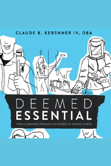 Deemed Essential - Finding Greatness Through the Business of Serving Others - cover