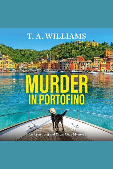 Murder in Portofino - Another instalment in the cozy mystery series from T A Williams - cover