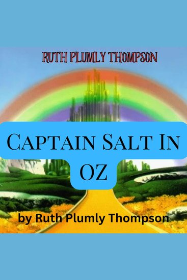 Ruth Plumly Thompson: Captain Salt in OZ - Founded on and continuing the Famous Oz Stories - cover