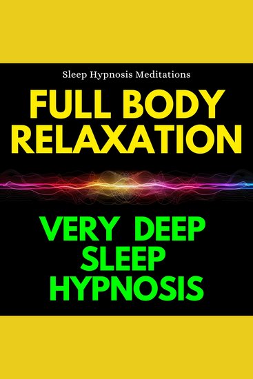 Full Body Relaxation Very Deep Sleep Hypnosis - cover