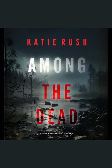 Among the Dead (A Cara Ward FBI Suspense Thriller—Book 1) - Digitally narrated using a synthesized voice - cover