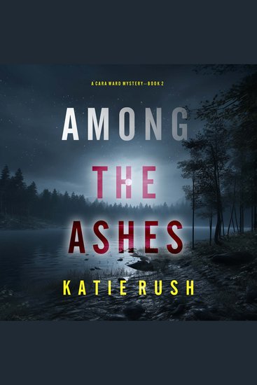 Among the Ashes (A Cara Ward FBI Suspense Thriller—Book 2) - Digitally narrated using a synthesized voice - cover