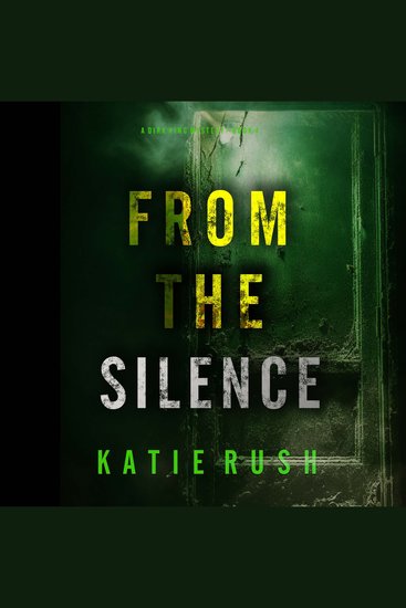 From The Silence (A Dirk King FBI Suspense Thriller—Book 4) - Digitally narrated using a synthesized voice - cover