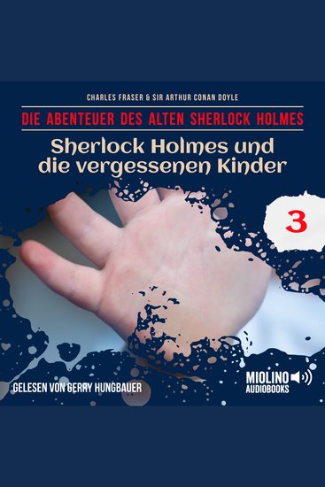 Sherlock Holmes und die vergessenen Kinder (Die Abenteuer des alten Sherlock Holmes Folge 3) - cover