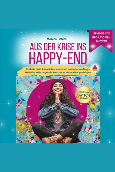 Aus der Krise ins Happy-End - Ein bittersüßes Hörbuch der Zuversicht! - cover