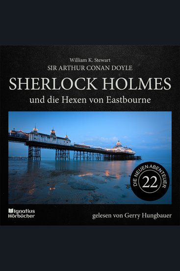 Sherlock Holmes und die Hexen von Eastbourne (Die neuen Abenteuer Folge 22) - cover