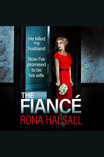 The Fiance - The BRAND NEW utterly gripping psychological thriller from Rona Halsall - cover