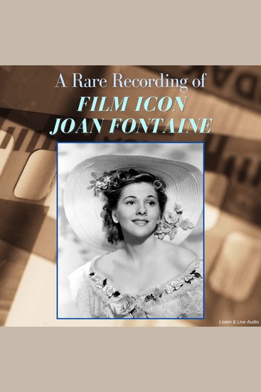 A Rare Recording of Film Icon Joan Fontaine - cover