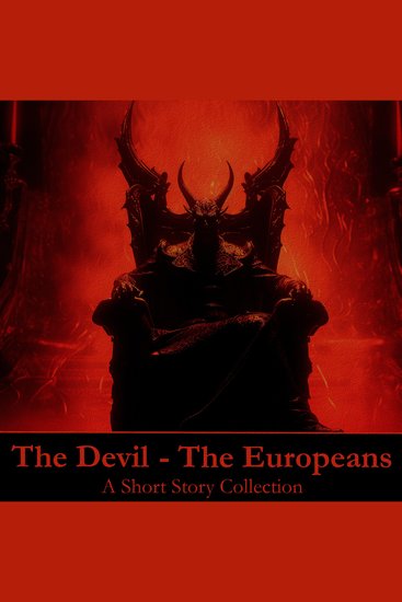 Devil The - The Europeans - A Short Story Collection - Satanic stories by continental European authors - cover