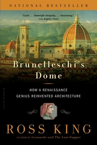 Brunelleschi's Dome - How a Renaissance Genius Reinvented Architecture