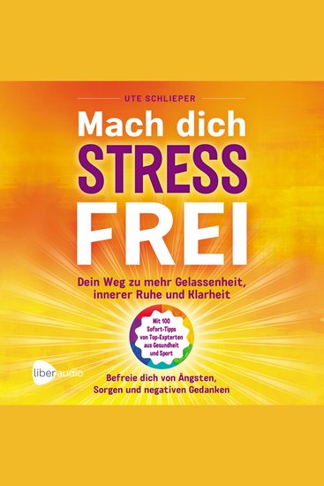 Mach Dich Stressfrei - Dein Weg hinzu mehr Gelassenheit innere Ruhe und Klarheit - Befreie Dich von Ängsten Sorgen und negativen Gedanken - cover