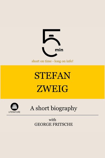 Stefan Zweig: A short biography - 5 Minutes: Short on time – long on info! - cover