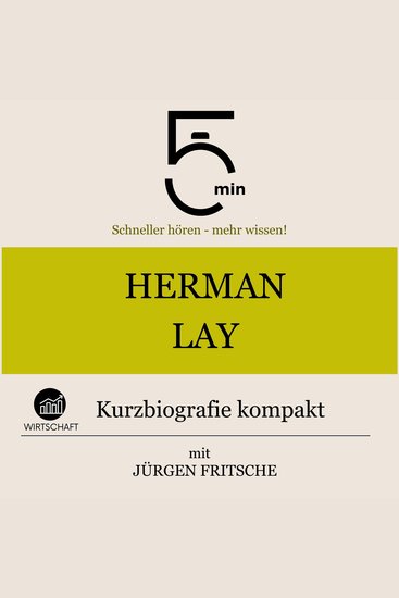 Herman Lay: Kurzbiografie kompakt - 5 Minuten: Schneller hören – mehr wissen! - cover
