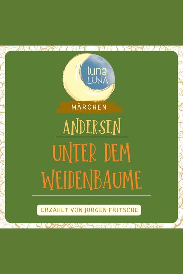 Unter dem Weidenbaume - Ein Märchen von Hans Christian Andersen - cover