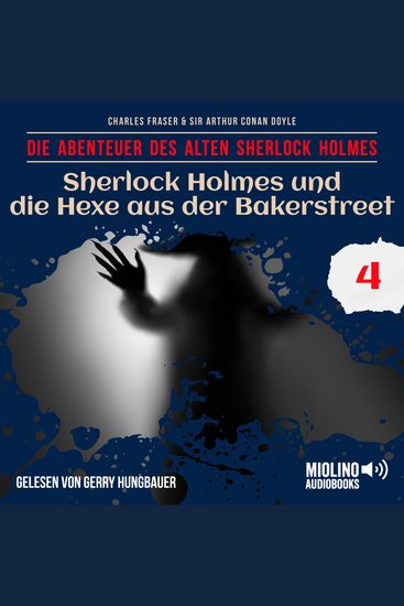 Sherlock Holmes und die Hexe aus der Bakerstreet (Die Abenteuer des alten Sherlock Holmes Folge 4) - cover