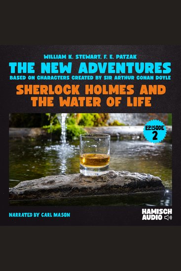 Sherlock Holmes and the Water of Life (The New Adventures Episode 2) - cover
