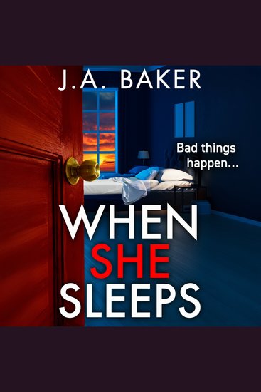When She Sleeps - A psychologically chilling thriller from BESTSELLER J A Baker - cover