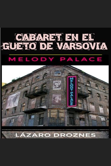 CABARET EN EL GUETO DE VARSOVIA - Teatro canciones y humor para sobrevivir en el infierno - cover