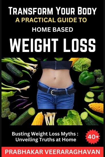 Transform Your Body: A Practical Guide to Home-Based Weight Loss - Busting Weight Loss Myths: Unveiling Truths at Home - cover