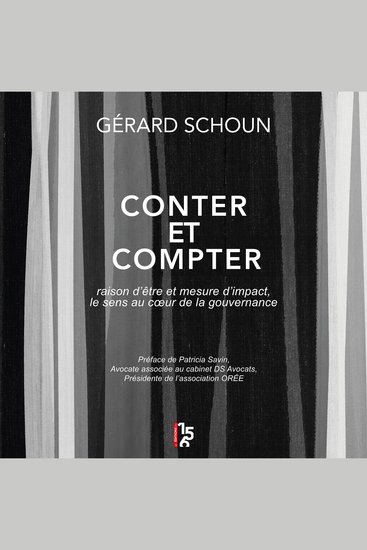 Conter et compter - Raison d'être et mesure d'impact le sens au coeur de la gouvernance - cover