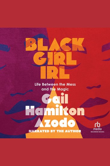 Black Girl IRL - Life Between the Mess and the Magic - cover