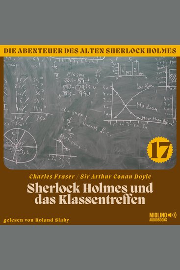 Sherlock Holmes und das Klassentreffen (Die Abenteuer des alten Sherlock Holmes Folge 17) - cover