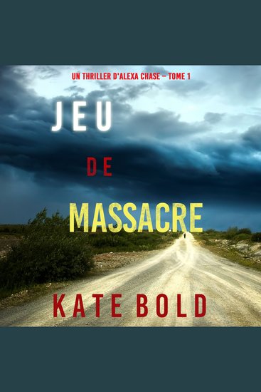 Jeu de Massacre (Un Thriller d'Alexa Chase – Tome 1) - Digitally narrated using a synthesized voice - cover