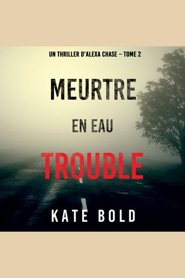 Meurtre en Eau Trouble (Un Thriller d'Alexa Chase – Tome 2) - Digitally narrated using a synthesized voice - cover