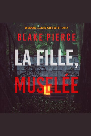 La fille muselée (Un Thriller à Suspense d’Ella Dark FBI – Livre 4) - Narration par une voix synthétisée - cover
