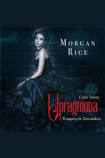 Upragniona (Część 10 Dzienników Wampirów) - Cyfrowa narracja przy użyciu syntezowanego głosu - cover