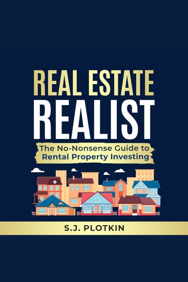 Real Estate Realist - The No-Nonsense Guide to Rental Property Investing - cover