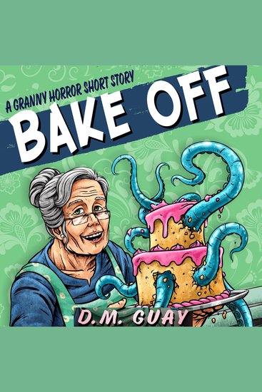Bake Off - A Granny Horror Short Story - cover