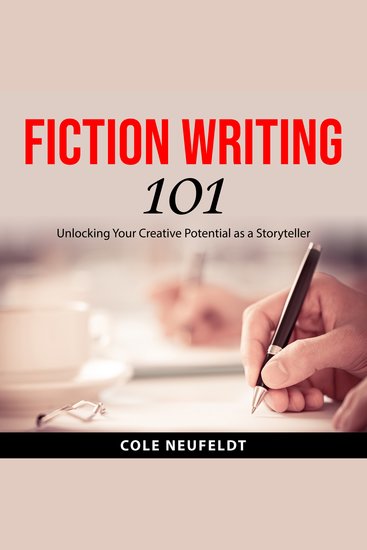 Fiction Writing 101 - Unlocking Your Creative Potential as a Storyteller - cover