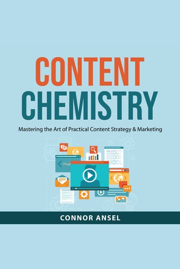 Content Chemistry - Mastering the Art of Practical Content Strategy & Marketing - cover