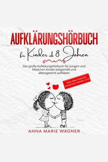 Aufklärungsbuch für Kinder ab 8 Jahren: Das große Aufklärungsbuch für Jungen und Mädchen - Kinder zeitgemäß und altersgerecht aufklären - Alles über Pubertät erwachsen werden uvm! - cover