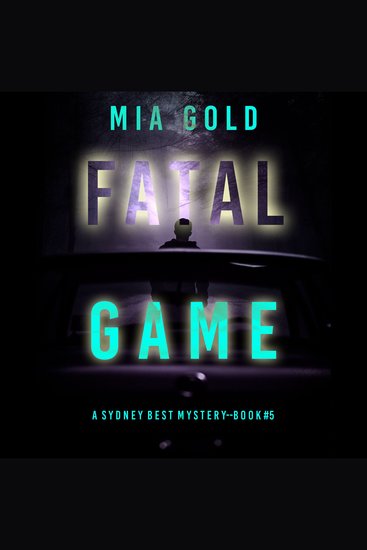 Fatal Game (A Sydney Best Suspense Thriller—Book 5) - Digitally narrated using a synthesized voice - cover
