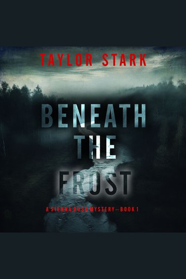 Beneath the Frost (A Sienna Dusk Suspense Thriller—Book 1) - Digitally narrated using a synthesized voice - cover