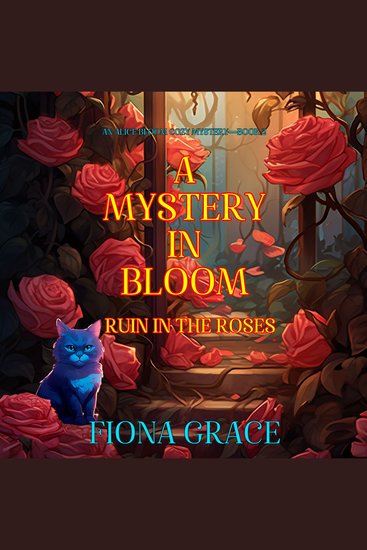 Mystery in Bloom A: Ruin in the Roses (An Alice Bloom Cozy Mystery—Book 2) - Digitally narrated using a synthesized voice - cover