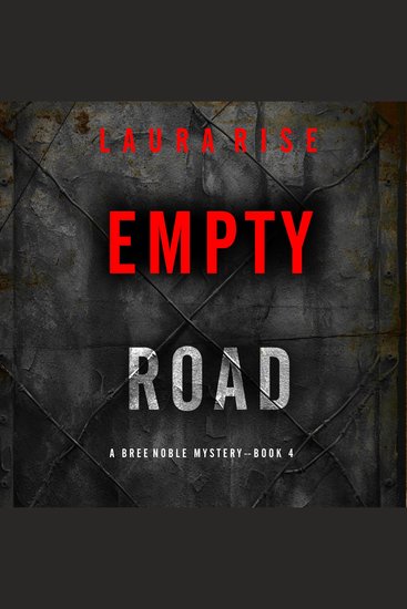 Empty Road (A Bree Noble Suspense Thriller—Book 4) - Digitally narrated using a synthesized voice - cover