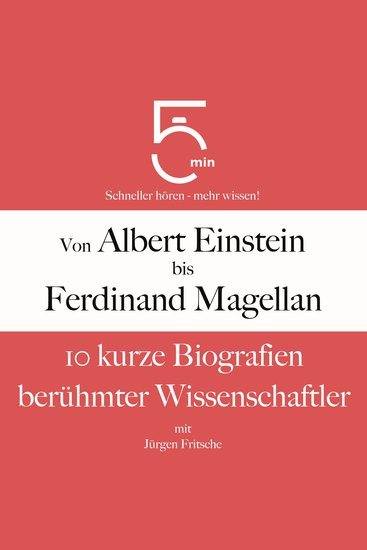 Von Albert Einstein bis Ferdinand Magellan: 10 kurze Biografien berühmter Wissenschaftler - 5 Minuten: Schneller hören – mehr wissen! - cover