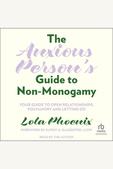 The Anxious Person's Guide to Non-Monogamy - Your Guide to Open Relationships Polyamory and Letting Go - cover