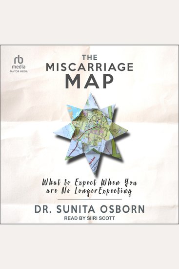 The Miscarriage Map - What To Expect When You Are No Longer Expecting - cover
