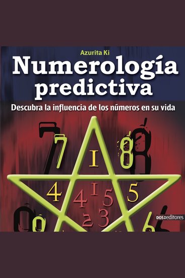 Numerología predictiva - Descubra la influencia de los números en su vida - cover