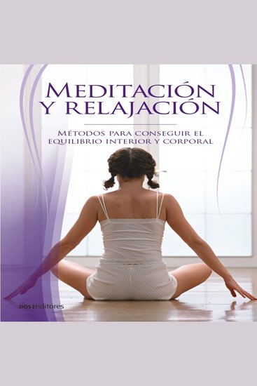 Meditación y relajación - Métodos para conseguir el equilibrio interior y corporal - cover