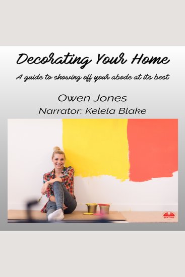 Decorating Your Home - A Guide To Showing Off Your Abode At Its Best - cover