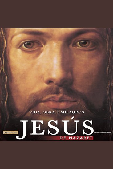 Jesús de Nazaret - vida obra y milagros - cover